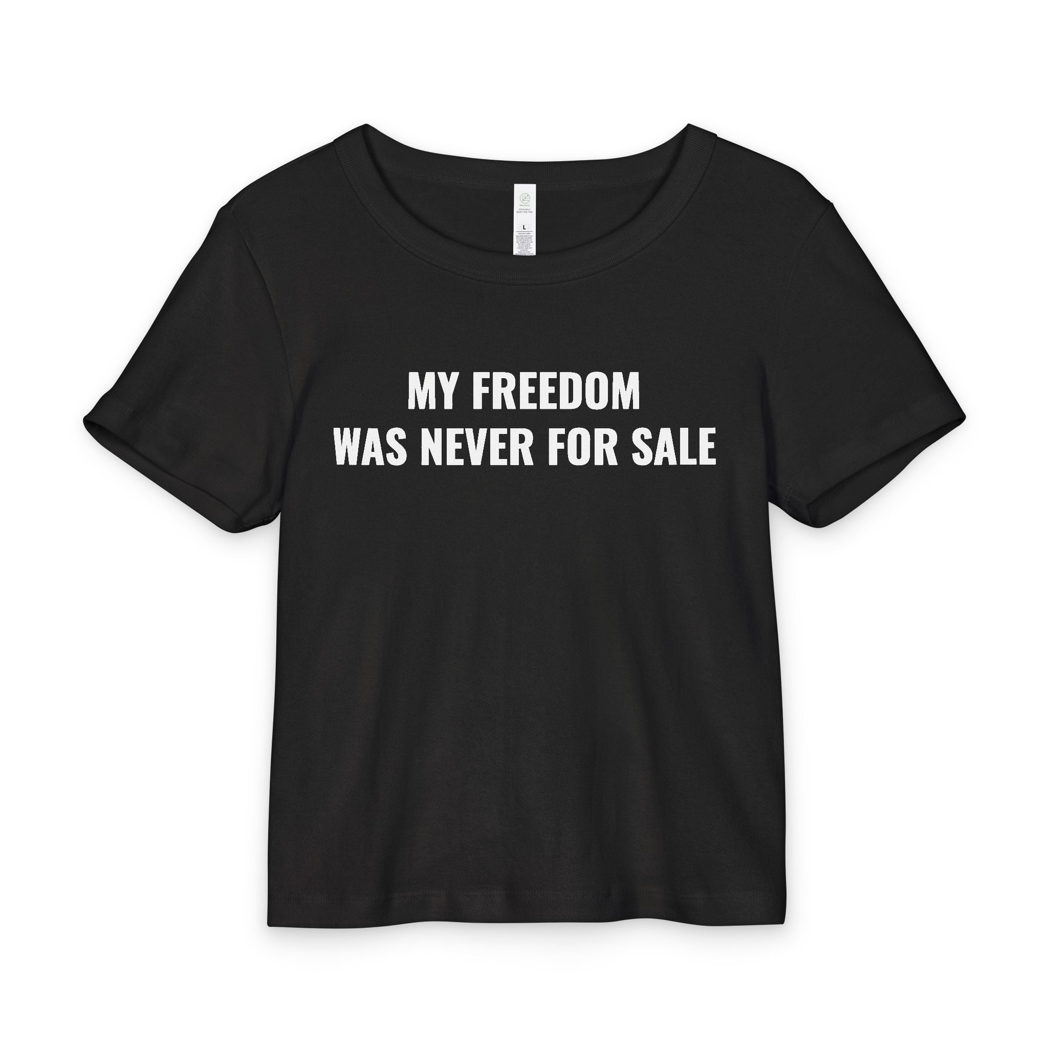 MY FREEDOM WAS NEVER FOR SALE RIB TEE