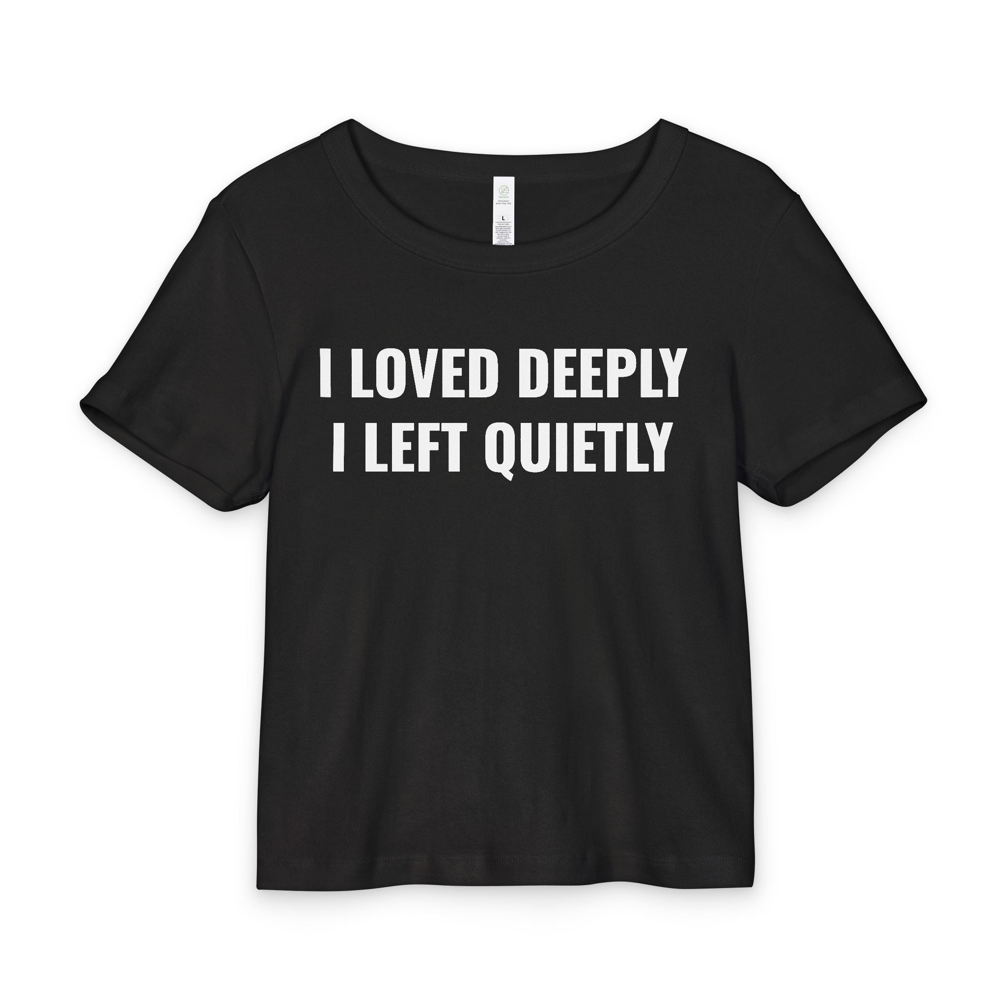 I LOVED DEEPLY I LEFT QUIETLY RIB TEE